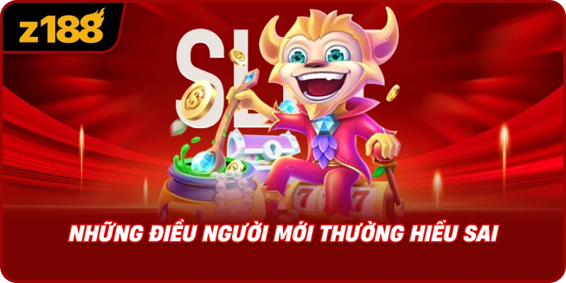 Những Điều Người Mới Thường Hiểu Sai